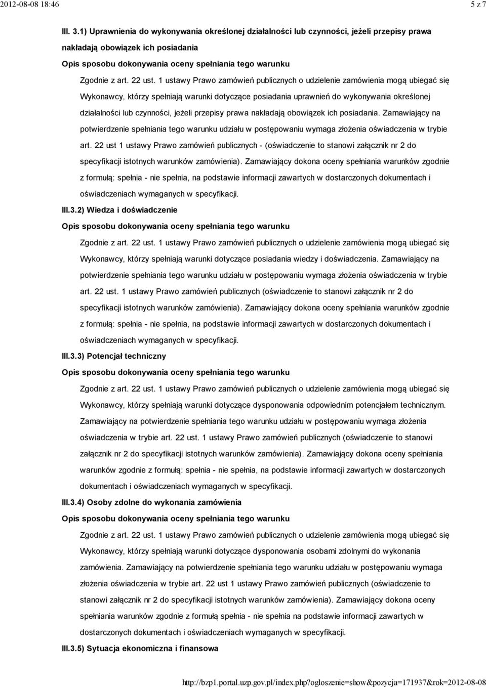 wykonywania określonej działalności lub czynności, jeżeli przepisy prawa nakładają obowiązek ich posiadania.
