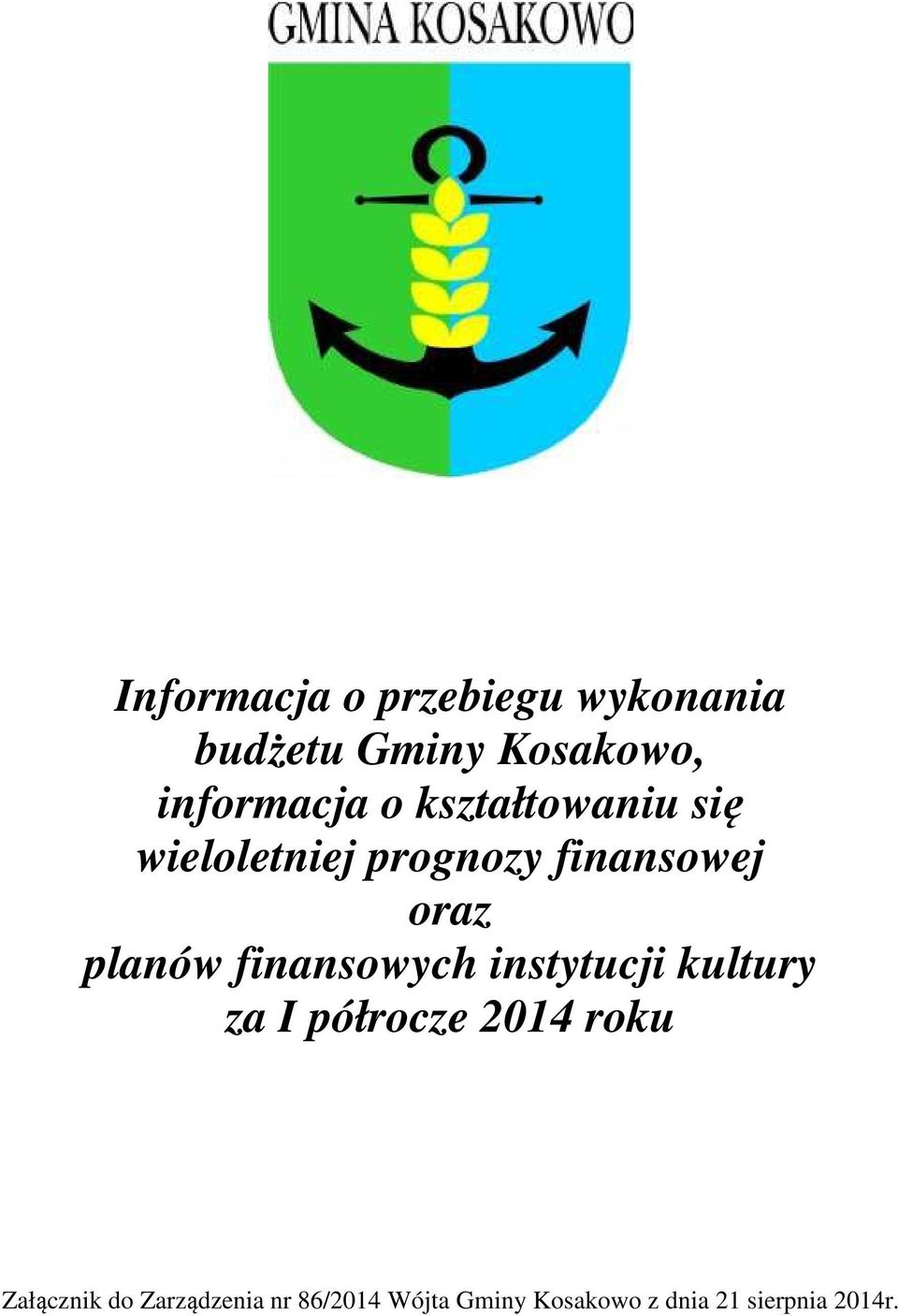 finansowych instytucji kultury za I półrocze 2014 roku Załącznik do
