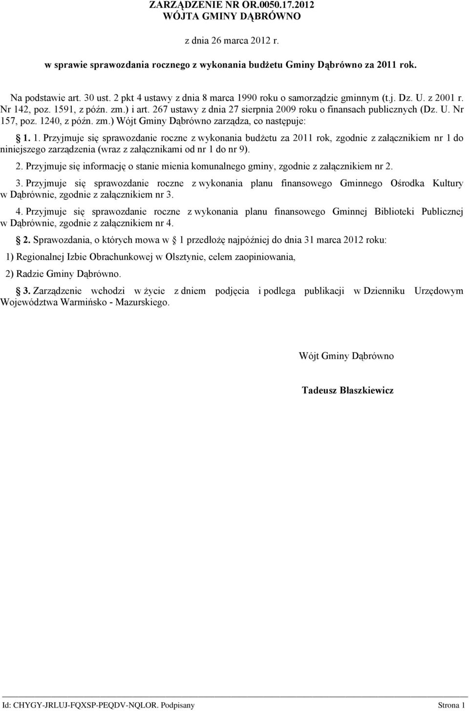 1240, z późn. zm.) Wójt Gminy Dąbrówno zarządza, co następuje: 1.