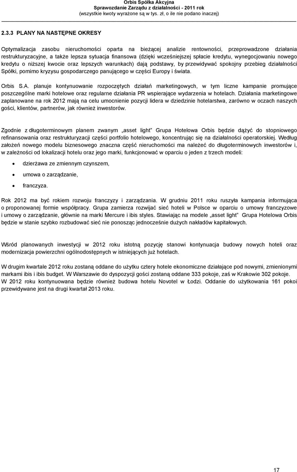 gospodarczego panującego w części Europy i świata. Orbis S.A.