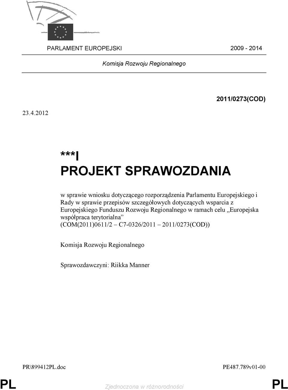 2012 2011/0273(COD) ***I PROJEKT SPRAWOZDANIA w sprawie wniosku dotyczącego rozporządzenia Parlamentu Europejskiego i Rady w