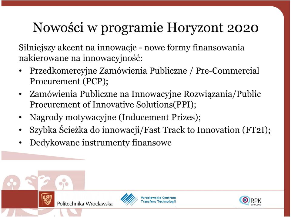 Publiczne na Innowacyjne Rozwiązania/Public Procurement of Innovative Solutions(PPI); Nagrody motywacyjne