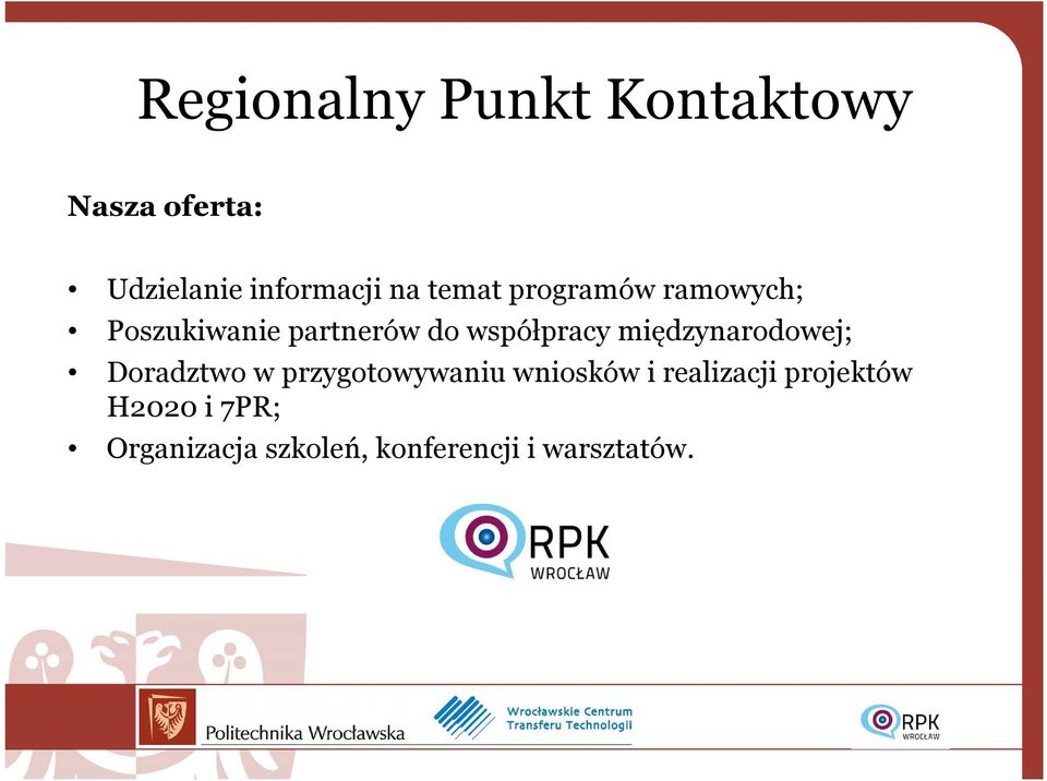 międzynarodowej; Doradztwo w przygotowywaniu wniosków i realizacji