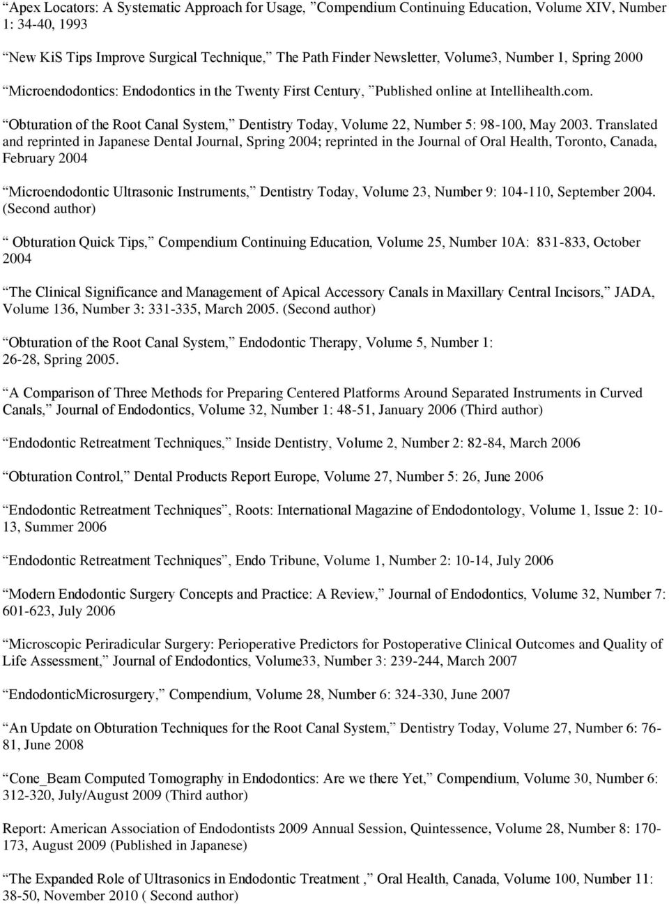 Obturation of the Root Canal System, Dentistry Today, Volume 22, Number 5: 98-100, May 2003.