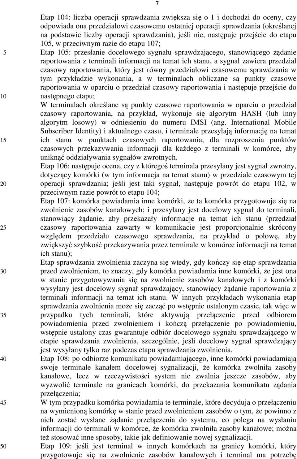 temat ich stanu, a sygnał zawiera przedział czasowy raportowania, który jest równy przedziałowi czasowemu sprawdzania w tym przykładzie wykonania, a w terminalach obliczane są punkty czasowe