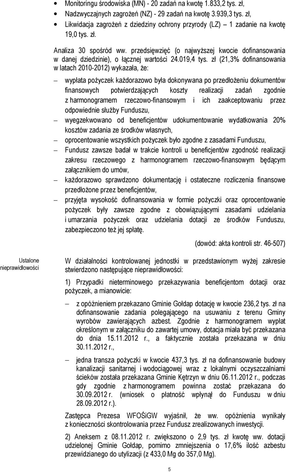 przedsięwzięć (o najwyższej kwocie dofinansowania w danej dziedzinie), o łącznej wartości 24.019,4 tys.