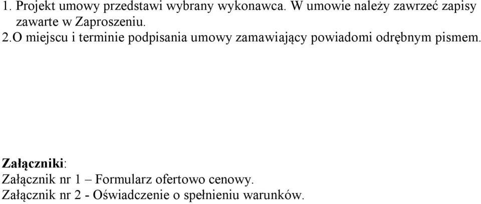 O miejscu i terminie podpisania umowy zamawiający powiadomi odrębnym