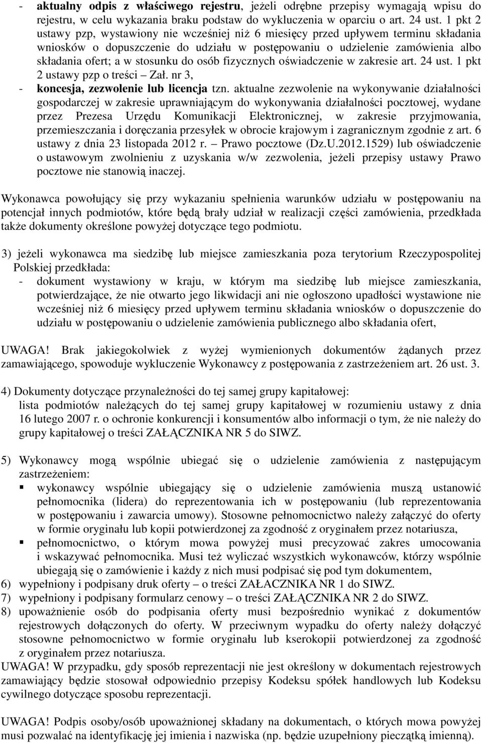 stosunku do osób fizycznych oświadczenie w zakresie art. 24 ust. 1 pkt 2 ustawy pzp o treści Zał. nr 3, - koncesja, zezwolenie lub licencja tzn.