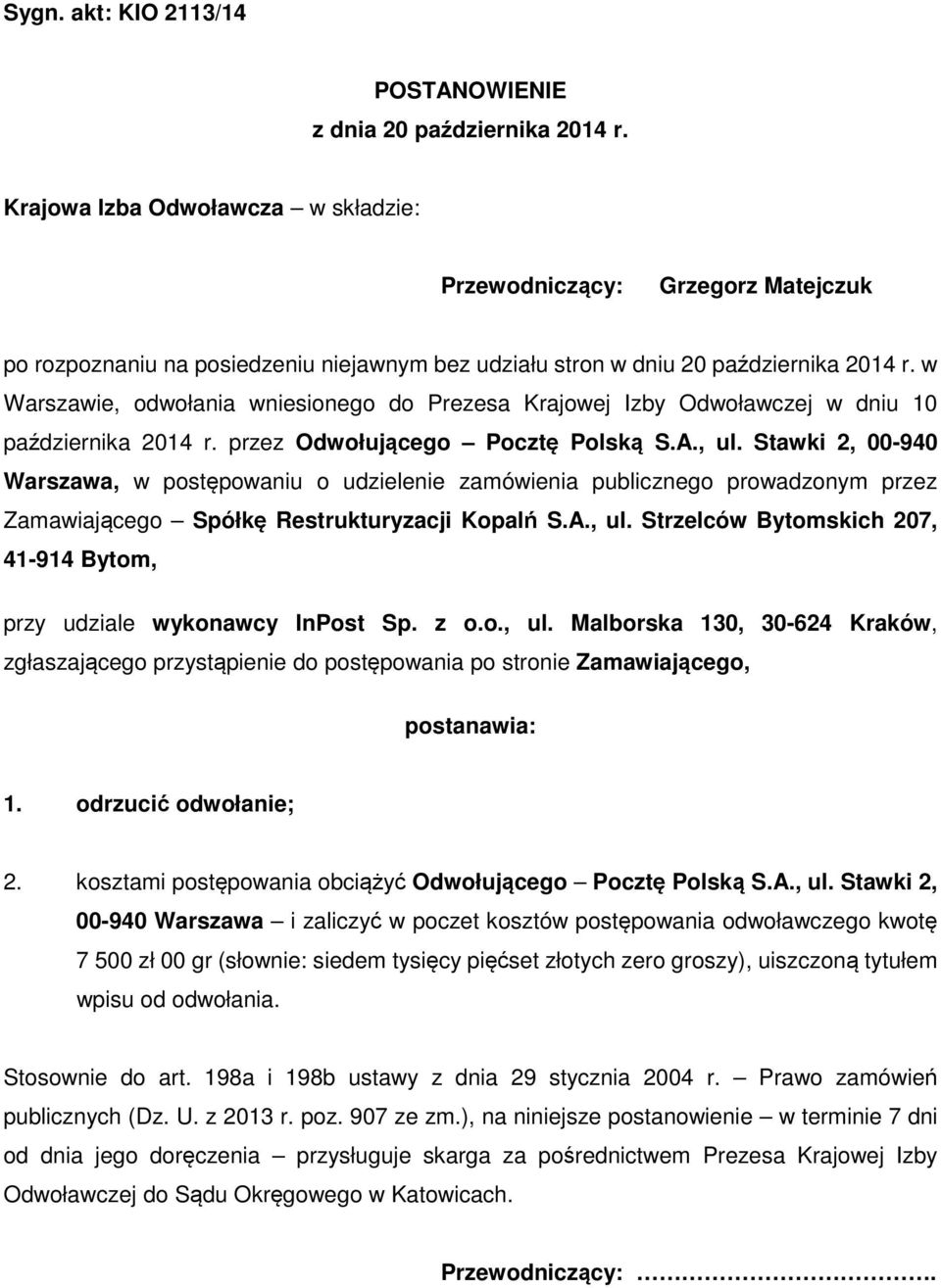 w Warszawie, odwołania wniesionego do Prezesa Krajowej Izby Odwoławczej w dniu 10 października 2014 r. przez Odwołującego Pocztę Polską S.A., ul.