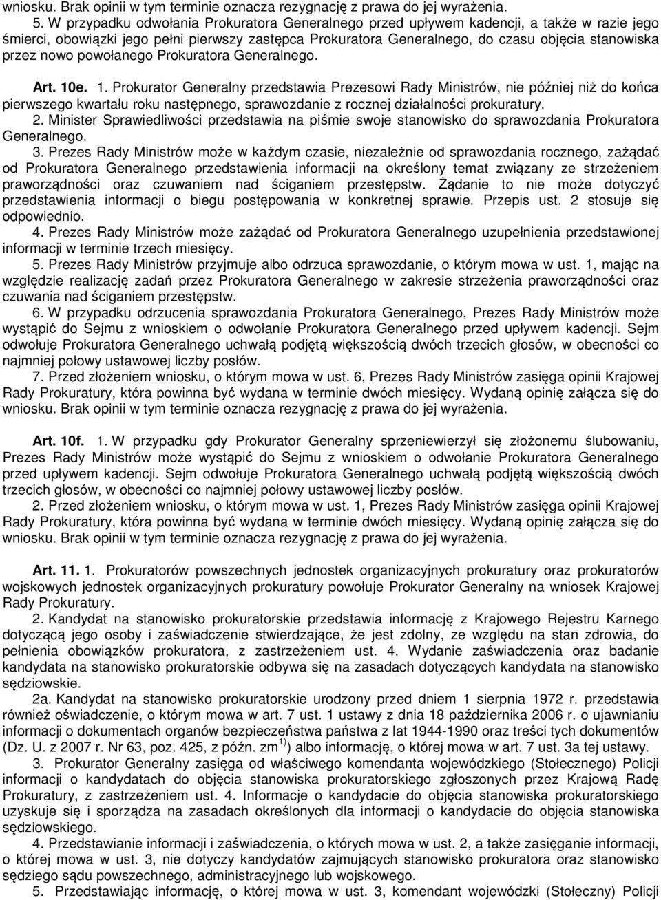 nowo powołanego Prokuratora Generalnego. Art. 10