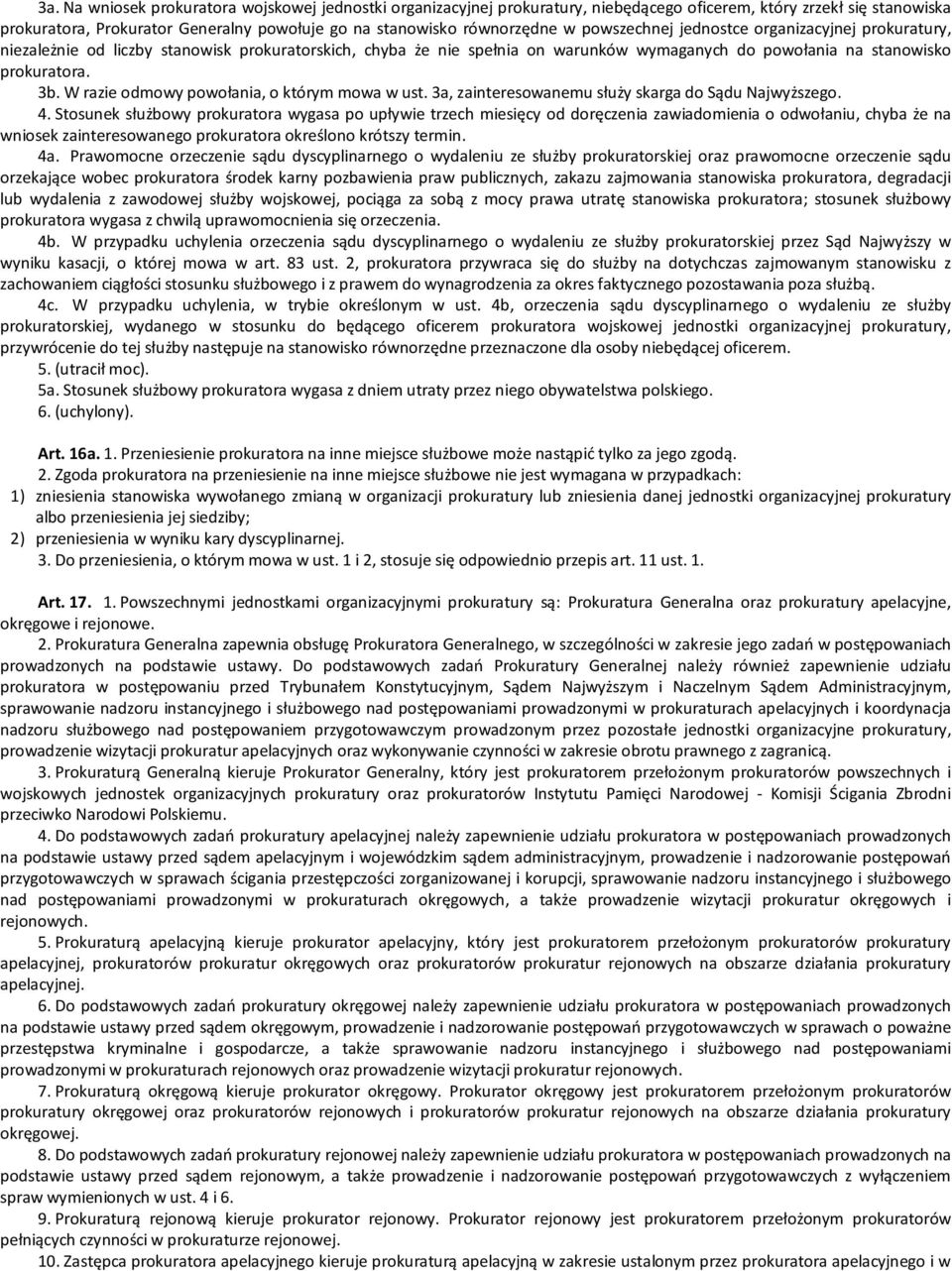 W razie odmowy powołania, o którym mowa w ust. 3a, zainteresowanemu służy skarga do Sądu Najwyższego. 4.