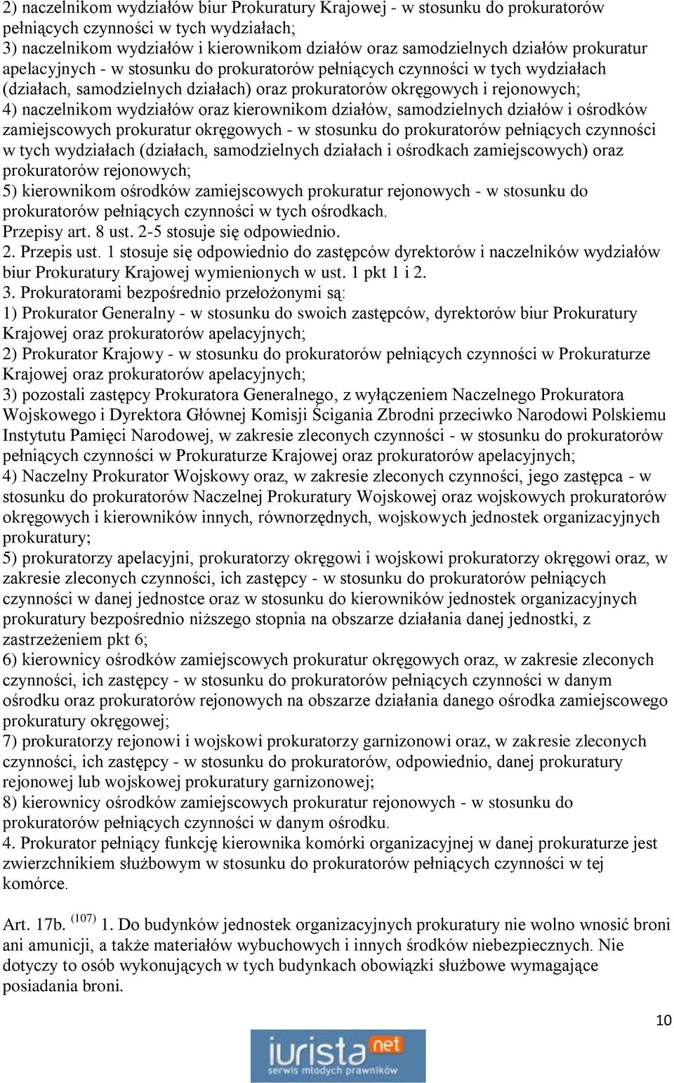 kierownikom działów, samodzielnych działów i ośrodków zamiejscowych prokuratur okręgowych - w stosunku do prokuratorów pełniących czynności w tych wydziałach (działach, samodzielnych działach i