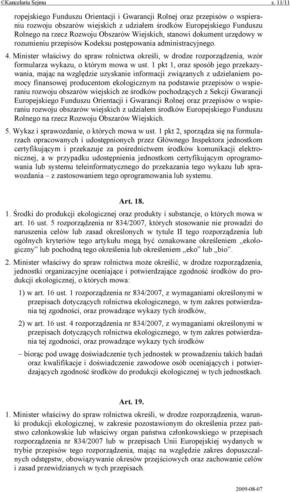 stanowi dokument urzędowy w rozumieniu przepisów Kodeksu postępowania administracyjnego. 4.