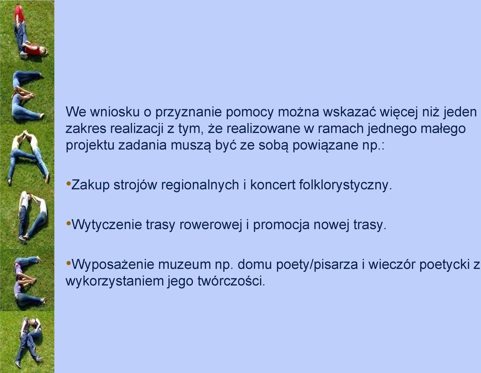 : Zakup strojów regionalnych i koncert folklorystyczny.