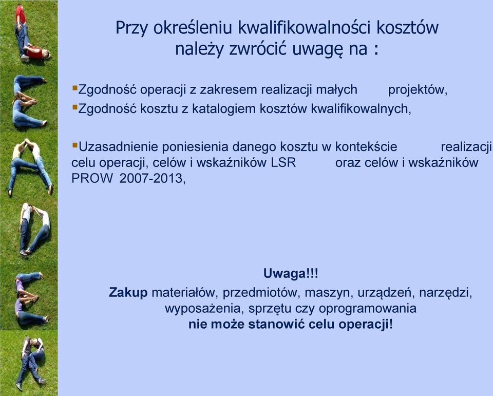 kontekście realizacji celu operacji, celów i wskaźników LSR oraz celów i wskaźników PROW 2007-2013, Uwaga!