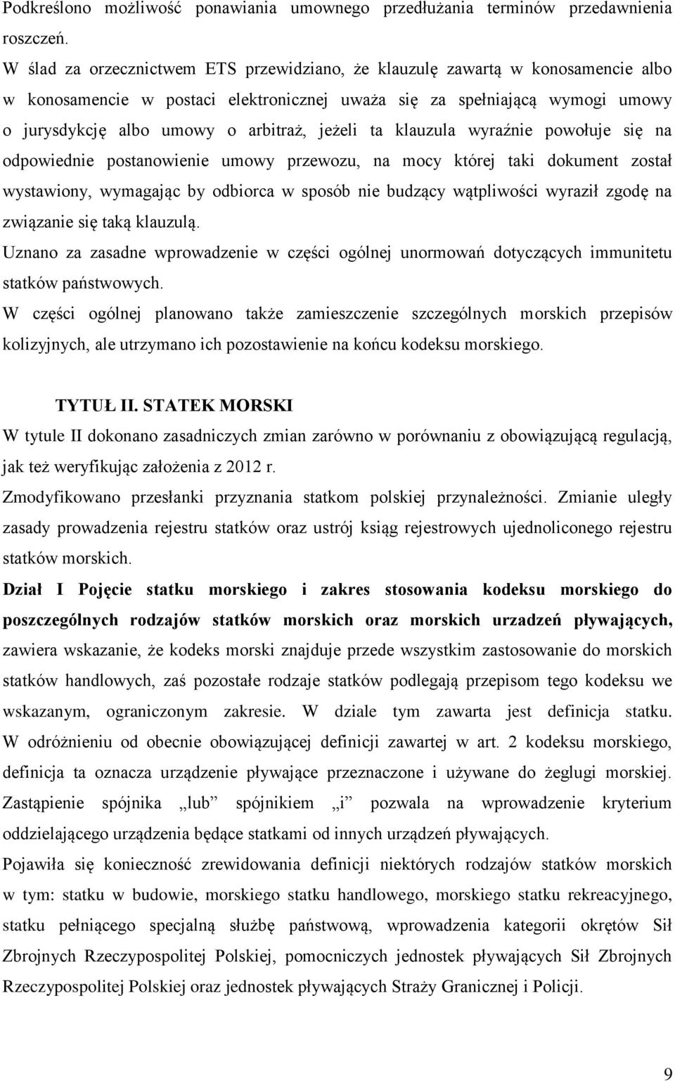 jeżeli ta klauzula wyraźnie powołuje się na odpowiednie postanowienie umowy przewozu, na mocy której taki dokument został wystawiony, wymagając by odbiorca w sposób nie budzący wątpliwości wyraził