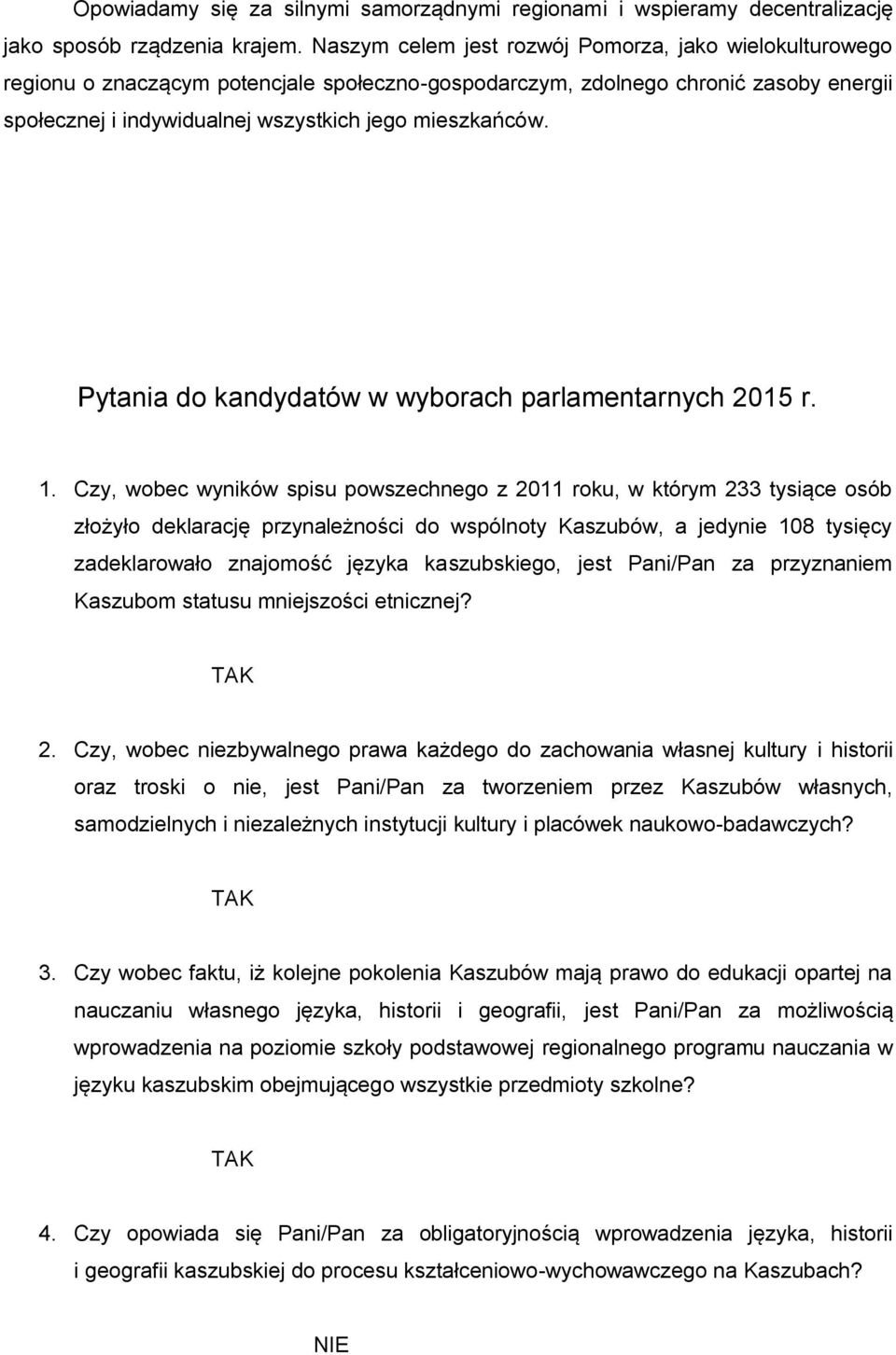Pytania do kandydatów w wyborach parlamentarnych 2015 r. 1.