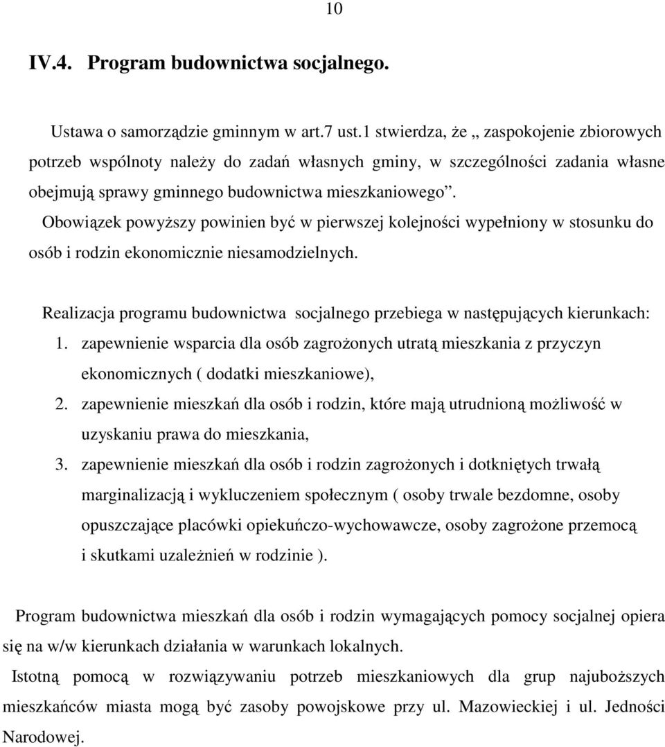 Obowiązek powyŝszy powinien być w pierwszej kolejności wypełniony w stosunku do osób i rodzin ekonomicznie niesamodzielnych.
