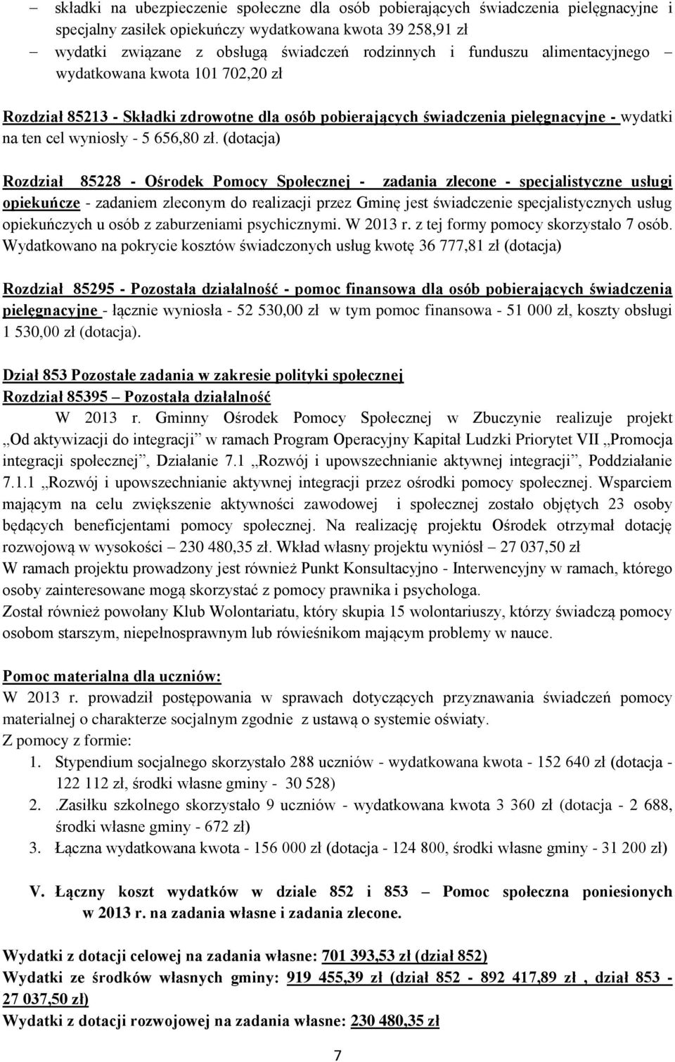 (dotacja) Rozdział 85228 - Ośrodek Pomocy Społecznej - zadania zlecone - specjalistyczne usługi opiekuńcze - zadaniem zleconym do realizacji przez Gminę jest świadczenie specjalistycznych usług