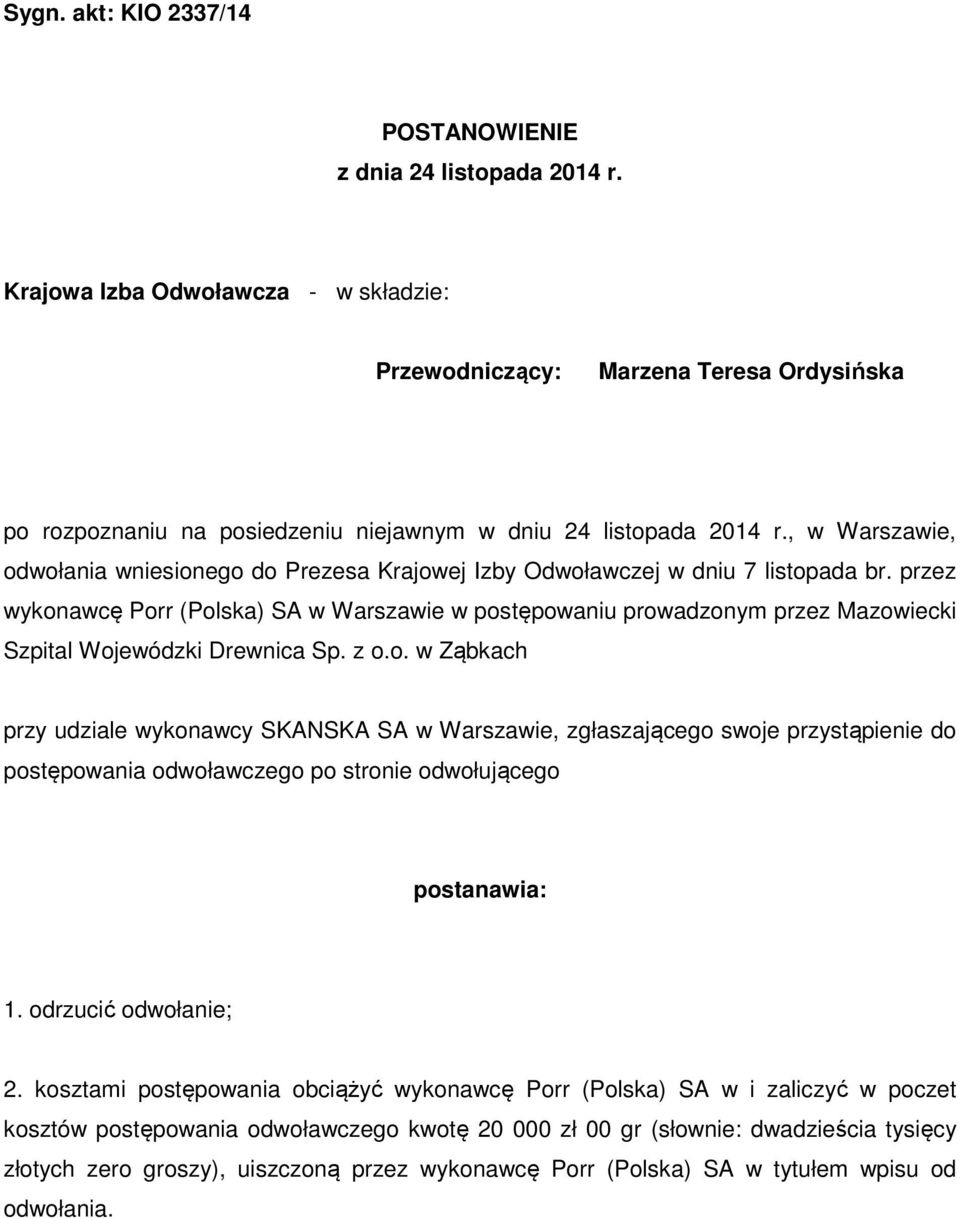 , w Warszawie, odwołania wniesionego do Prezesa Krajowej Izby Odwoławczej w dniu 7 listopada br.