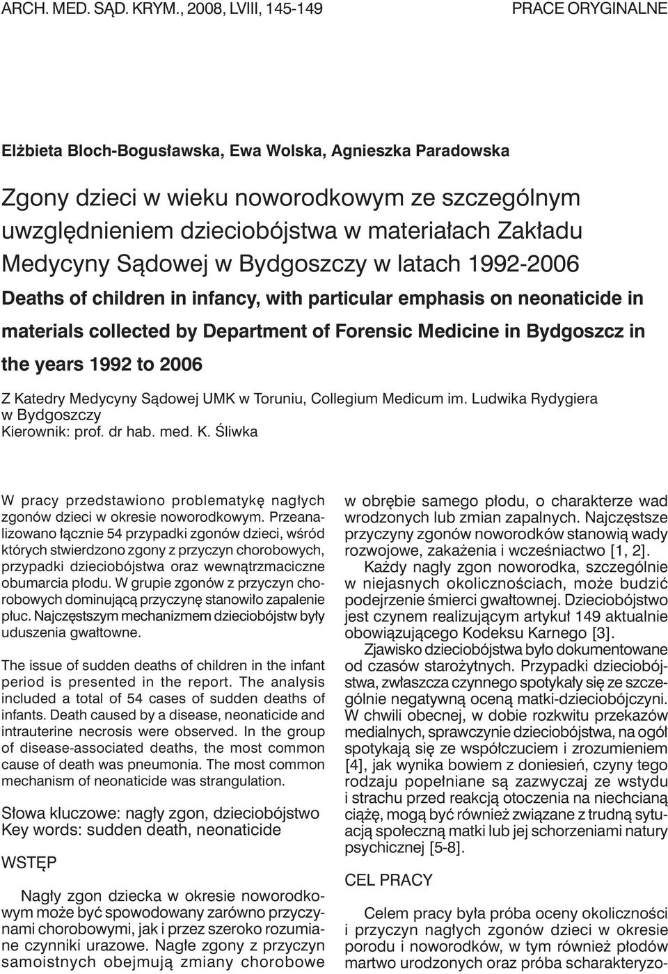 Medycyny Sądowej w bydgoszczy w latach 99-006 Deaths of children in infancy, with particular emphasis on neonaticide in materials collected by Department of Forensic Medicine in Bydgoszcz in the