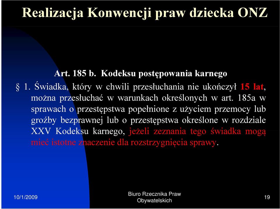 art. 185a w sprawach o przestępstwa popełnione z użyciem przemocy lub groźby bezprawnej lub o