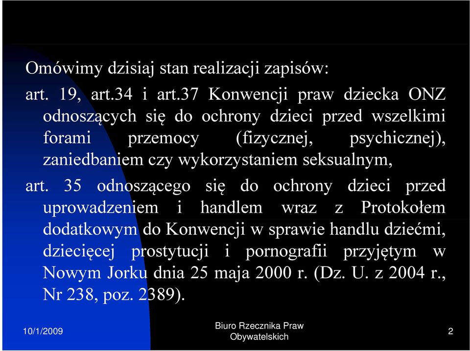 psychicznej), zaniedbaniem czy wykorzystaniem seksualnym, art.