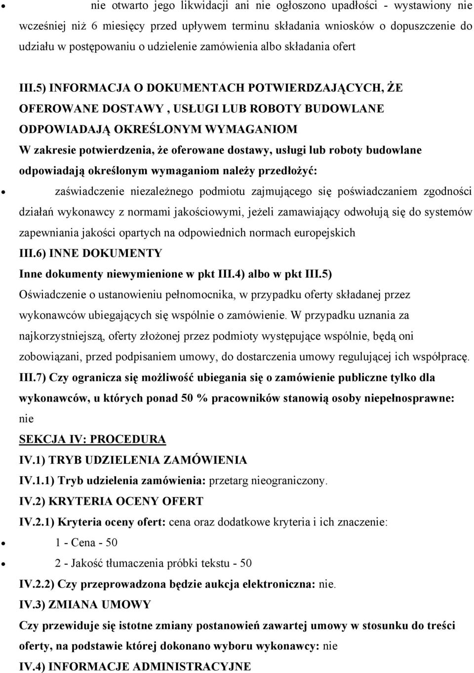 5) INFORMACJA O DOKUMENTACH POTWIERDZAJĄCYCH, ŻE OFEROWANE DOSTAWY, USŁUGI LUB ROBOTY BUDOWLANE ODPOWIADAJĄ OKREŚLONYM WYMAGANIOM W zakresie potwierdzenia, że oferowane dostawy, usługi lub roboty