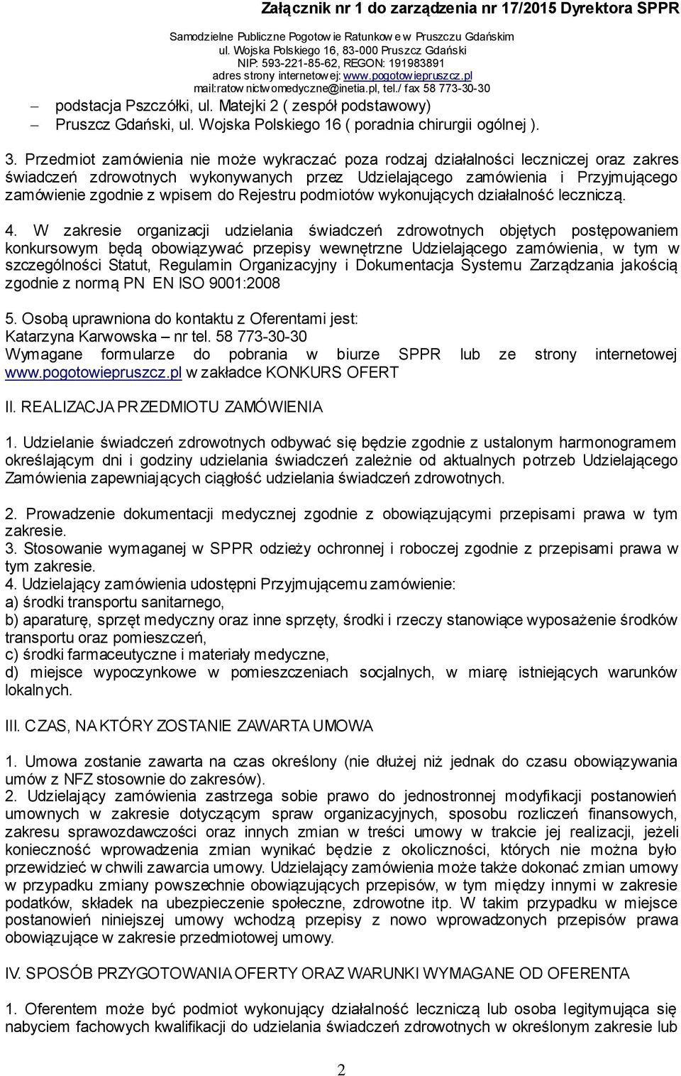 do Rejestru podmiotów wykonujących działalność leczniczą. 4.