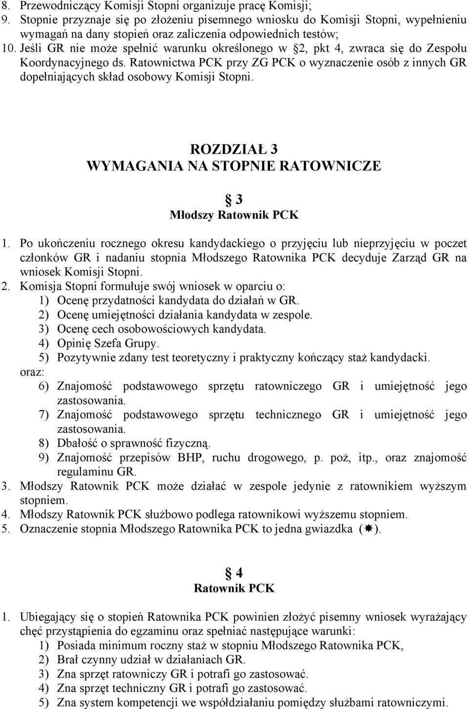 Jeśli GR nie może spełnić warunku określonego w 2, pkt 4, zwraca się do Zespołu Koordynacyjnego ds.