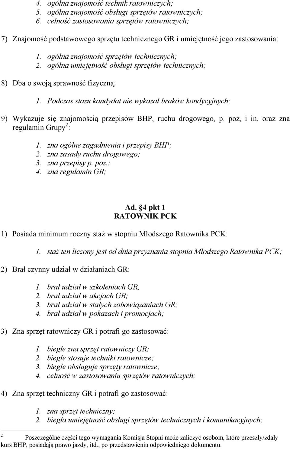 ogólna umiejętność obsługi sprzętów technicznych; 8) Dba o swoją sprawność fizyczną: 1.