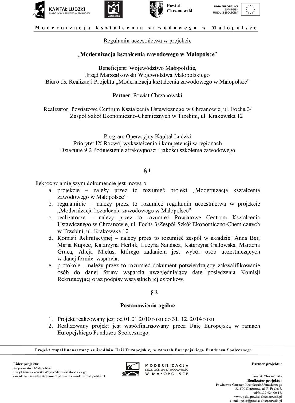 Krakowska 12 Program Operacyjny Kapitał Ludzki Priorytet IX Rozwój wykształcenia i kompetencji w regionach Działanie 9.