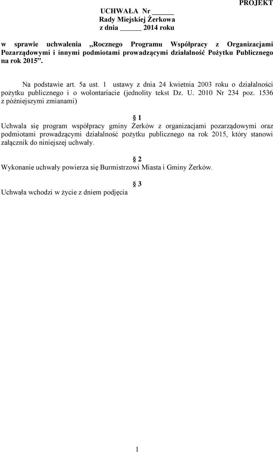 1 ustawy z dnia 24 kwietnia 2003 roku o działalności pożytku publicznego i o wolontariacie (jednolity tekst Dz. U. 2010 Nr 234 poz.