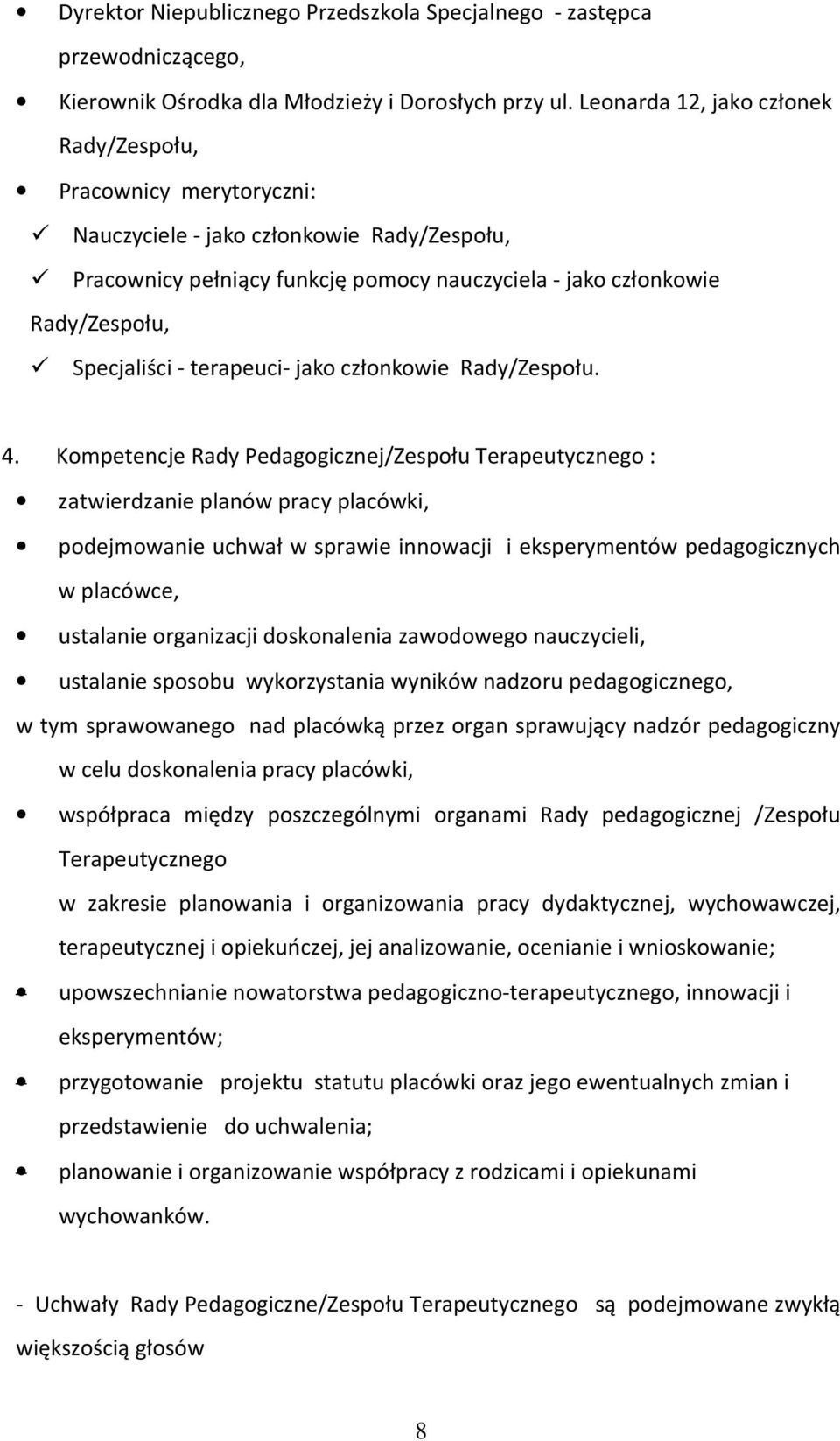 - terapeuci- jako członkowie Rady/Zespołu. 4.