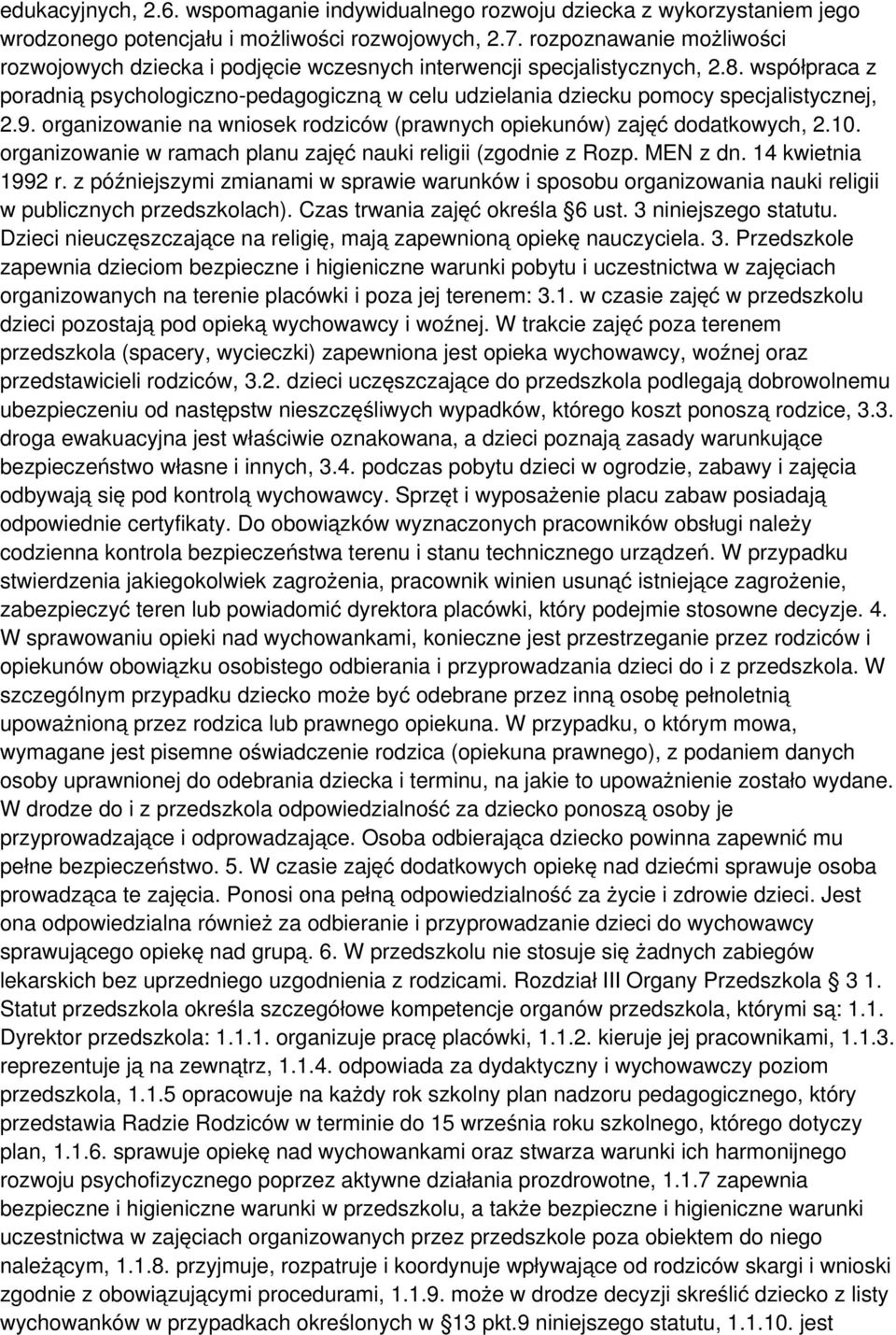 współpraca z poradnią psychologiczno-pedagogiczną w celu udzielania dziecku pomocy specjalistycznej, 2.9. organizowanie na wniosek rodziców (prawnych opiekunów) zajęć dodatkowych, 2.10.