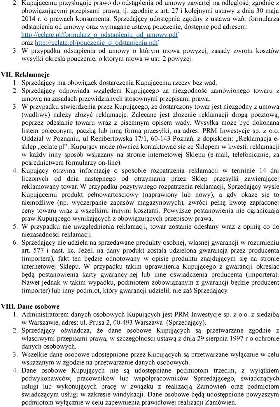pl/formularz_o_odstapieniu_od_umowy.pdf oraz http://eclate.pl/pouczenie_o_odstąpieniu.pdf 3.