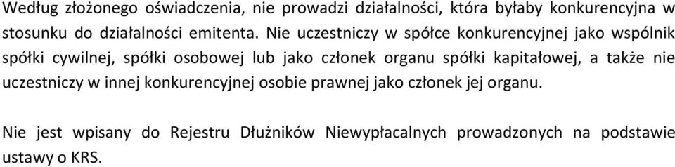 Nie uczestniczy w spółce konkurencyjnej jako wspólnik spółki cywilnej, spółki