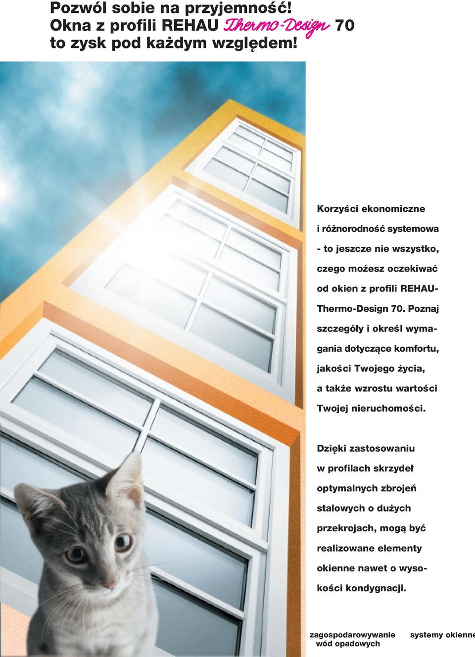 Poznaj szczegó y i okreêl wymagania dotyczàce komfortu, jakoêci Twojego ycia, a tak e wzrostu wartoêci Twojej nieruchomoêci.
