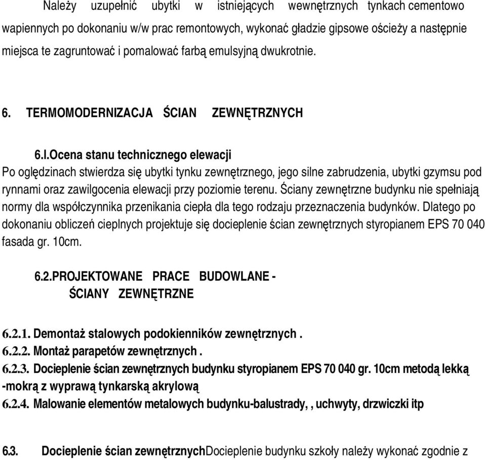 ciany zewn trzne budynku nie spe niaj normy dla wspó czynnika przenikania ciep a dla tego rodzaju przeznaczenia budynków.