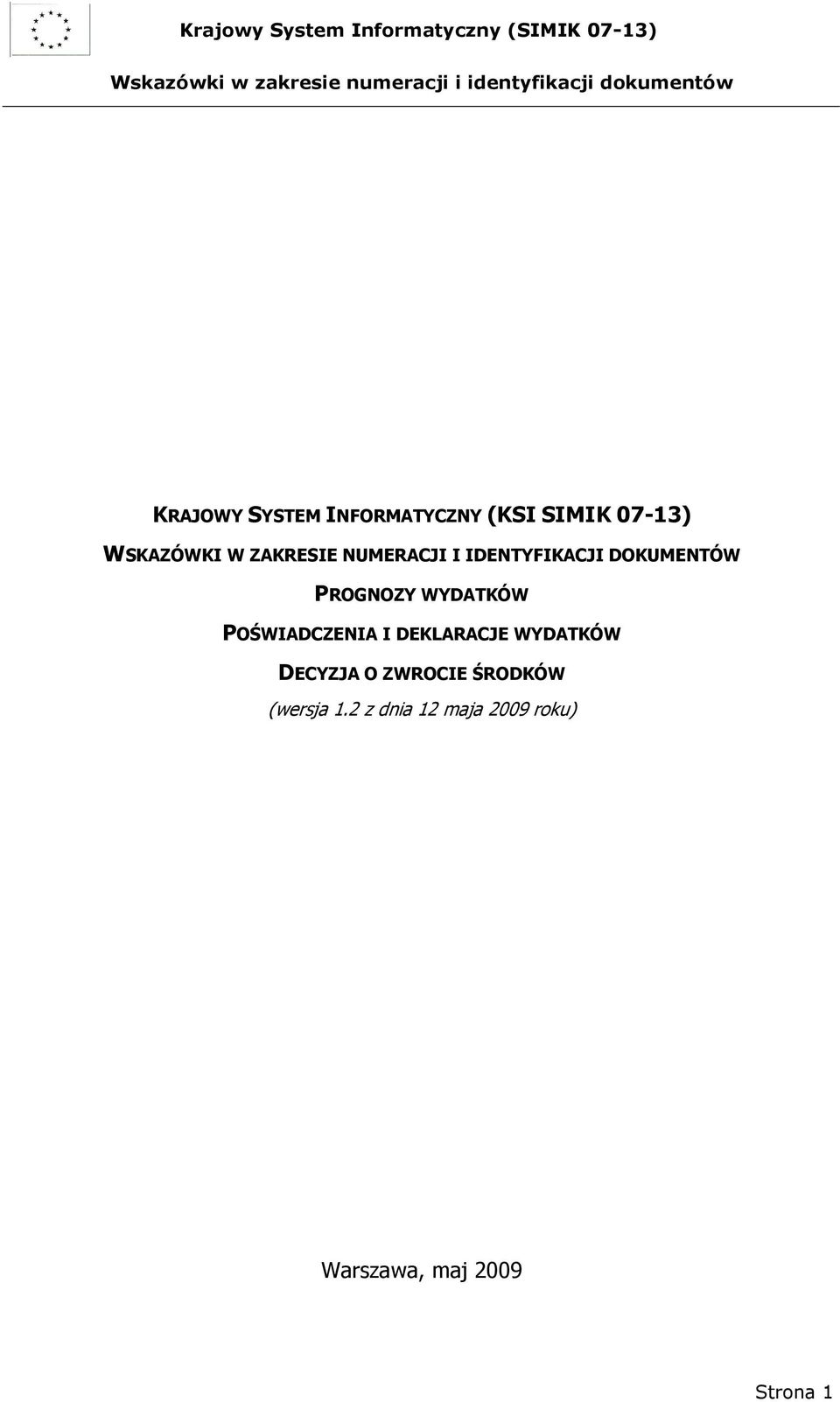 WYDATKÓW POŚWIADCZENIA I DEKLARACJE WYDATKÓW DECYZJA O ZWROCIE