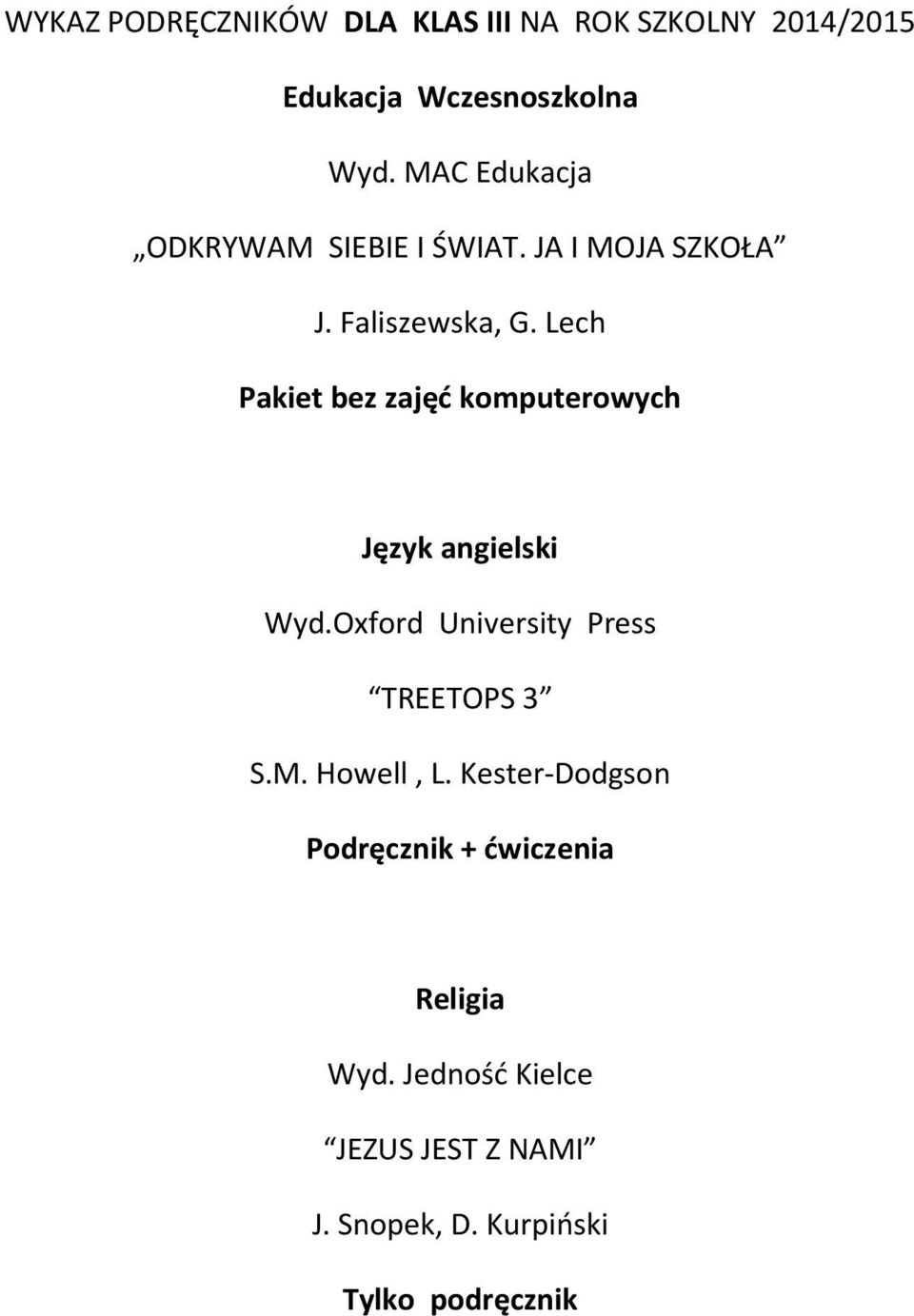 Lech Pakiet bez zajęć komputerowych Język angielski Wyd.Oxford University Press TREETOPS 3 S.M.