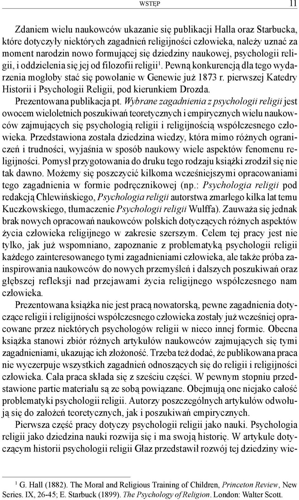 pierwszej Katedry Historii i Psychologii Religii, pod kierunkiem Drozda. Prezentowana publikacja pt.