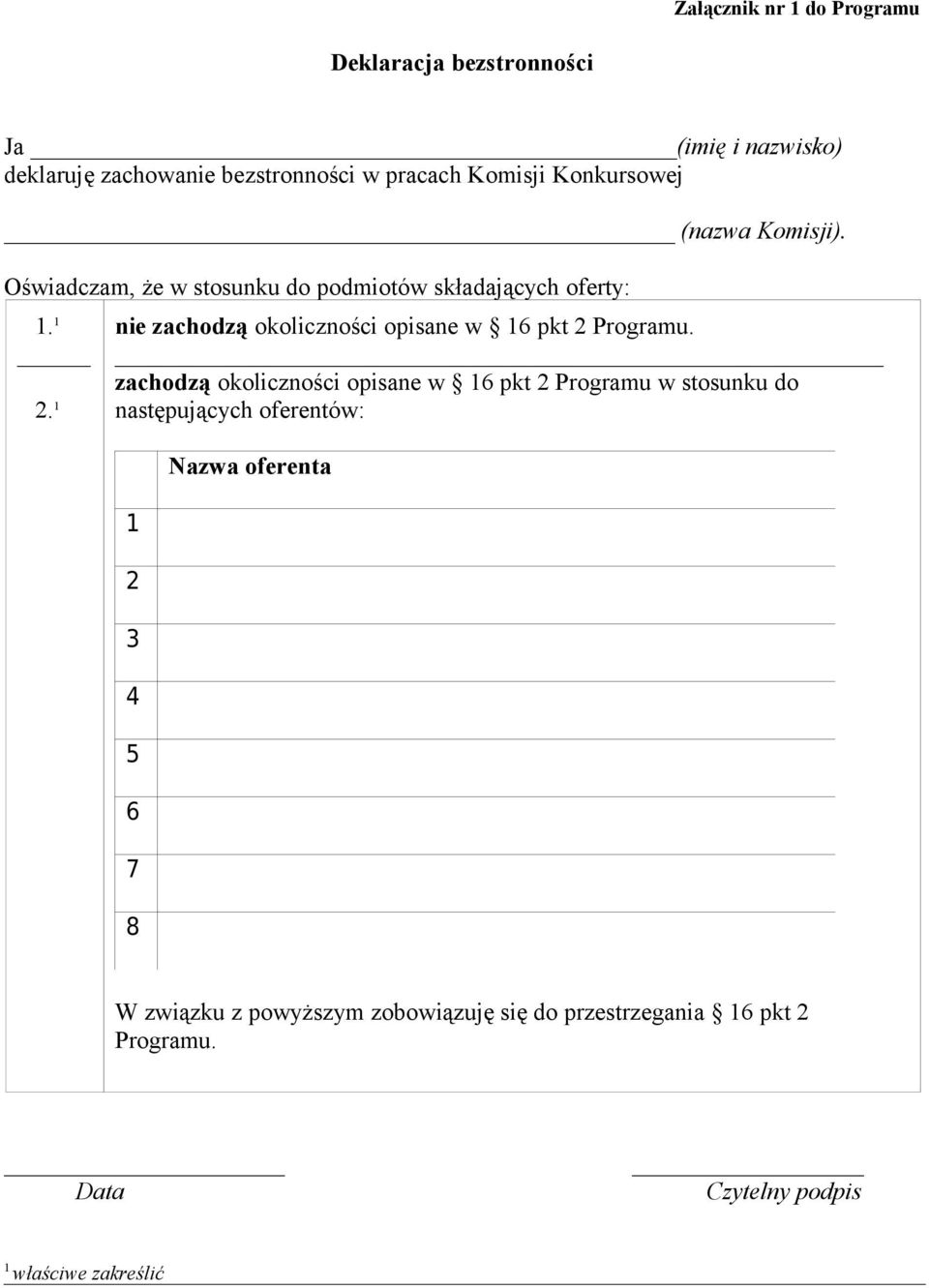 1 nie zachodzą okoliczności opisane w 16 pkt 2 Programu.