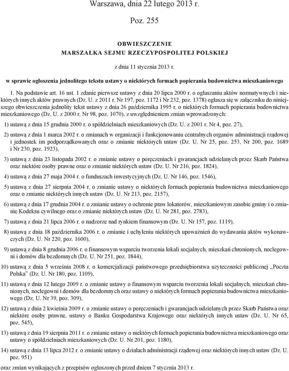 o ogłaszaniu aktów normatywnych i niektórych innych aktów prawnych (Dz. U. z 2011 r. Nr 197, poz. 1172 i Nr 232, poz.