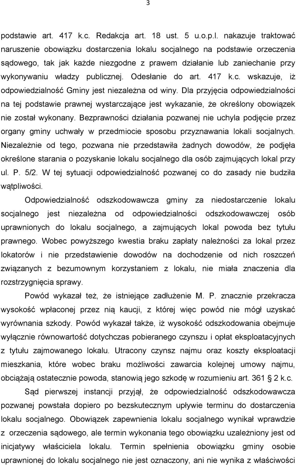 Odesłanie do art. 417 k.c. wskazuje, iż odpowiedzialność Gminy jest niezależna od winy.