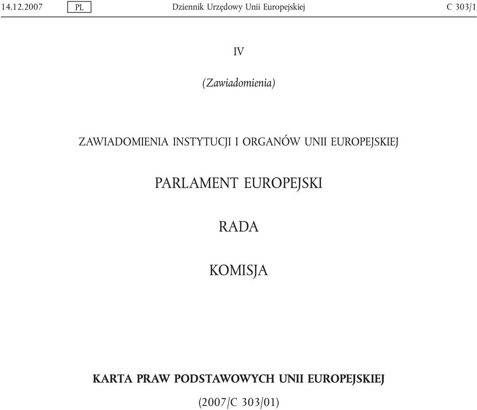 (Zawiadomienia) ZAWIADOMIENIA INSTYTUCJI I ORGANÓW UNII