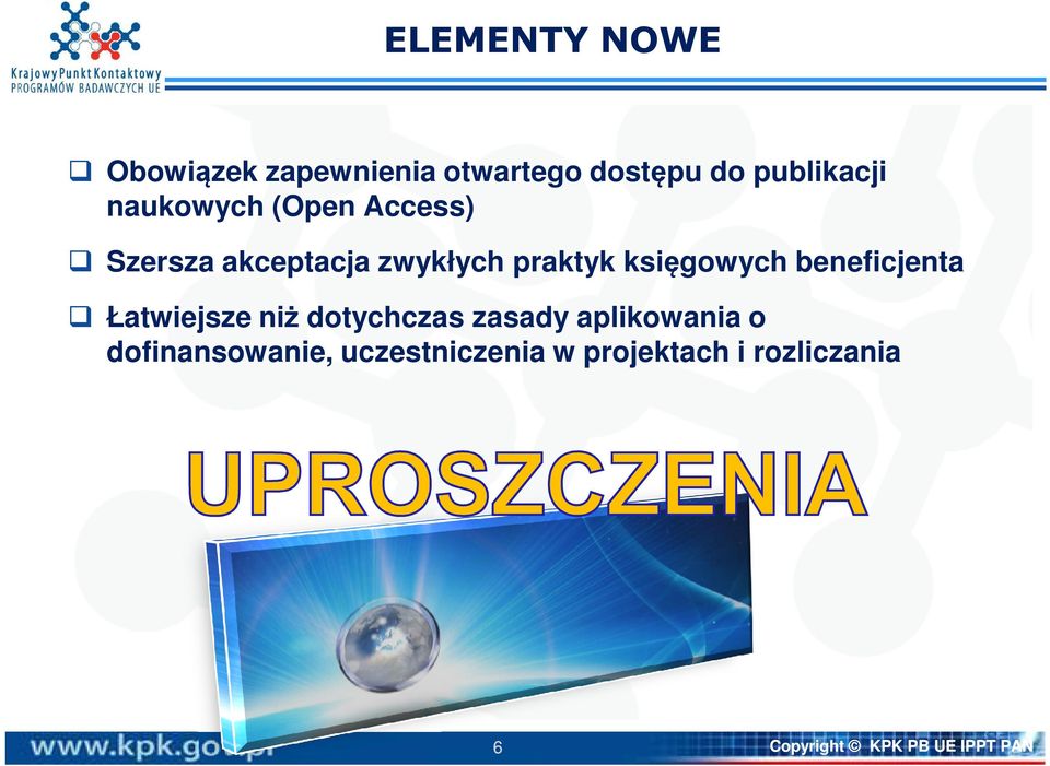 beneficjenta Łatwiejsze niż dotychczas zasady aplikowania o