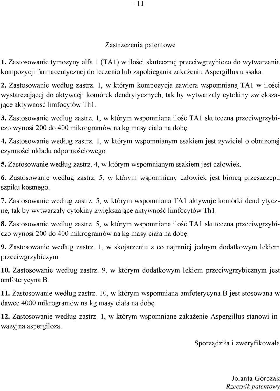 Zastosowanie według zastrz. 1, w którym kompozycja zawiera wspomnianą TA1 w ilości wystarczającej do aktywacji komórek dendrytycznych, tak by wytwarzały cytokiny zwiększające aktywność limfocytów Th1.