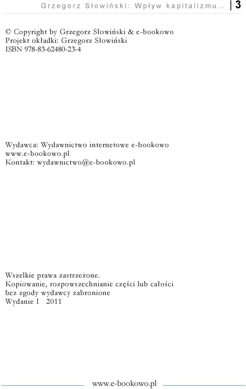 Wydawnictwo internetowe e-bookowo Kontakt: wydawnictwo@e-bookowo.