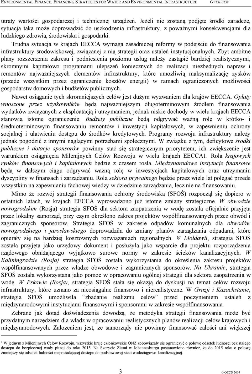 Trudna sytuacja w krajach EECCA wymaga zasadniczej reformy w podejściu do finansowania infrastruktury środowiskowej, związanej z nią strategii oraz ustaleń instytucjonalnych.